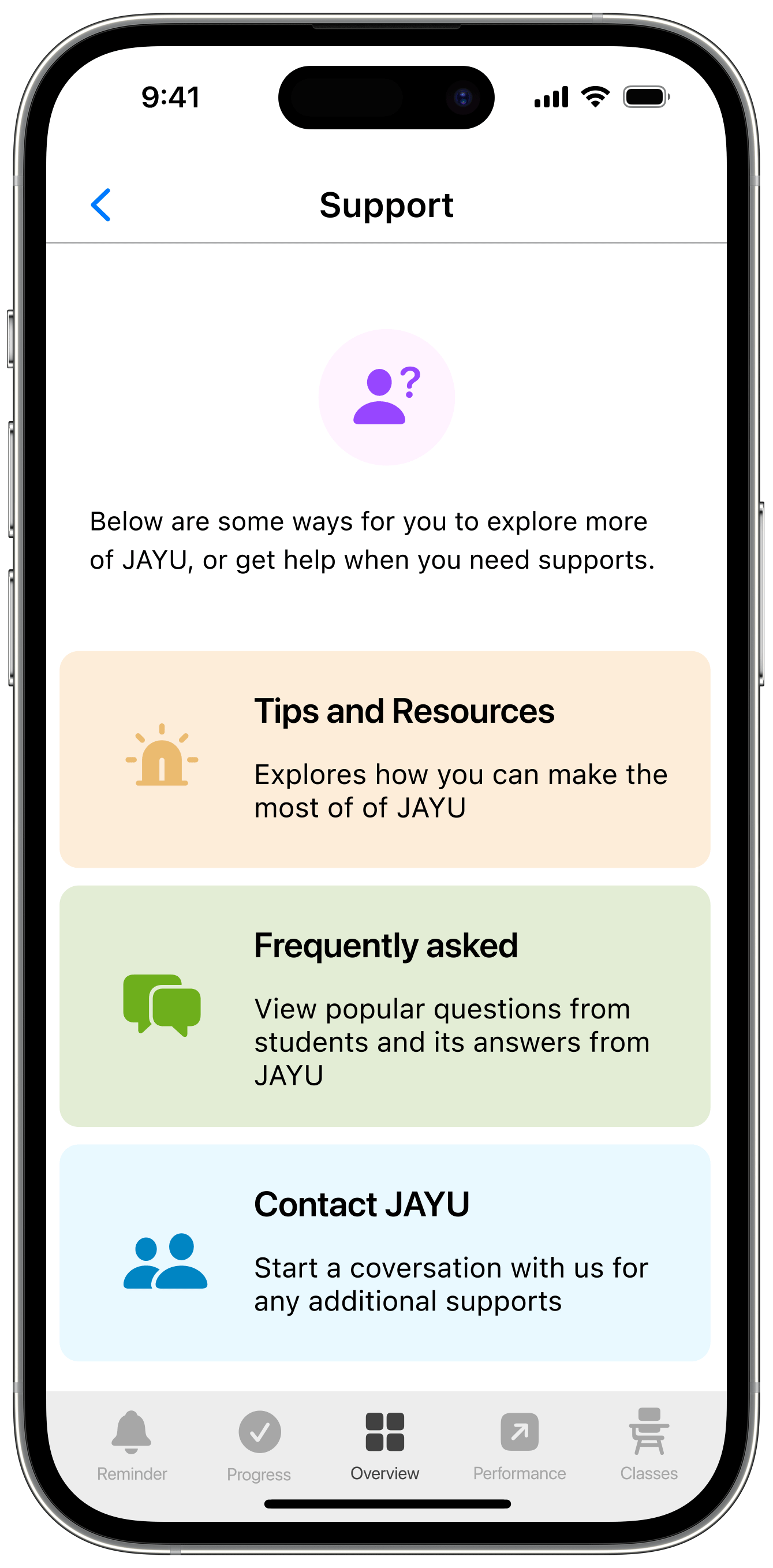 Support:
Make the most out of JAYU with Tips and Resources. Find your answers with frequently asked questions, and reach out to JAYU with any inquiries or feedbacks.